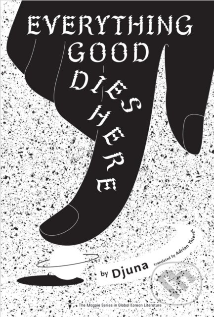 Kniha: Everything Good Dies Here (Djuna). , 2024
