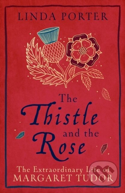 Kniha: The Thistle and The Rose (Linda Porter). Apollo, 2025