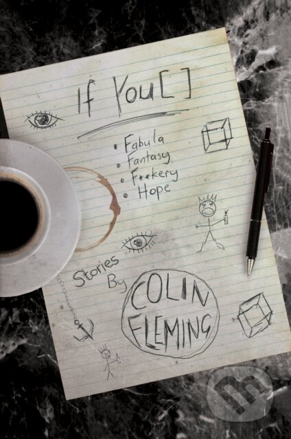 Kniha: If You [ ]: Fabula, Fantasy, F**kery, Hope (Colin Fleming). Dzanc Books, 2022