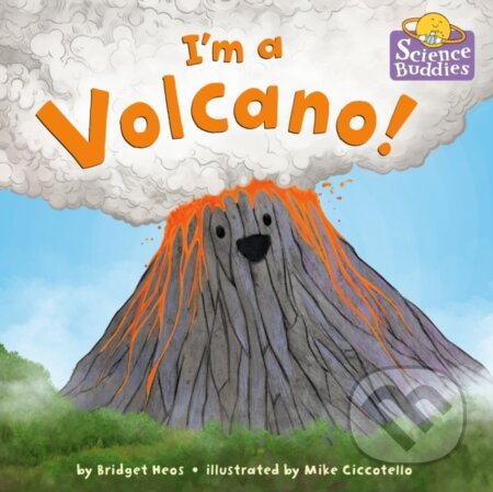 Kniha: I'm a Volcano! (Bridget Heos a Mike Ciccotello). , 2022