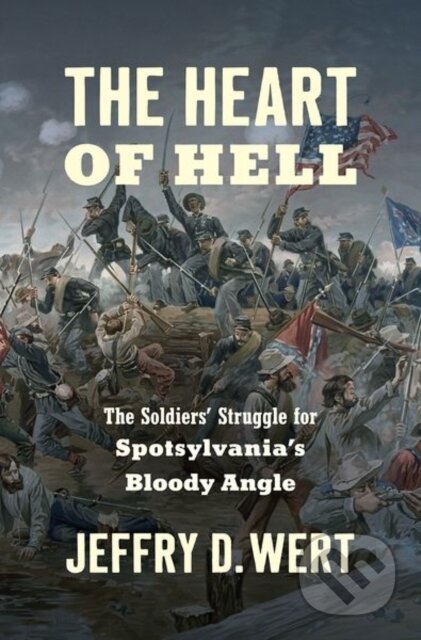 Kniha: The Heart of Hell (Jeffry D. Wert). The University of North Carolina, 2022