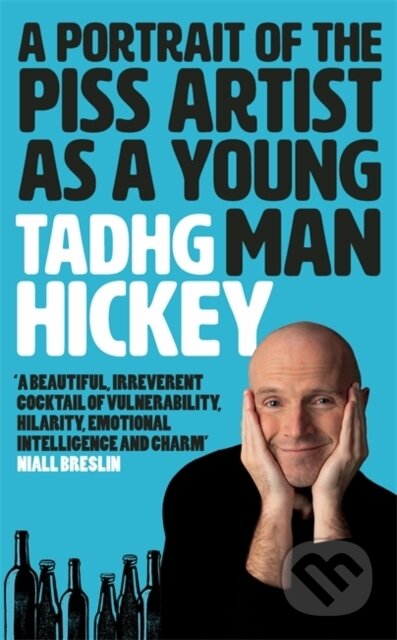 Kniha: A Portrait of the Piss Artist as a Young Man (Tadhg Hickey). , 2023