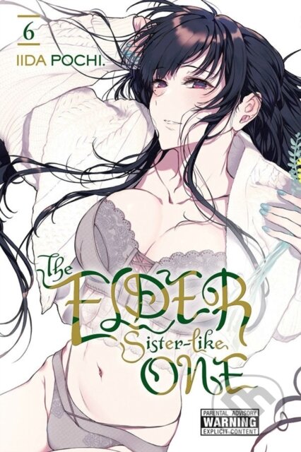 Kniha: The Elder Sister-Like One, Vol. 6 (Iida Pochi., Sheldon Drzka a Phil Christie). Yen Press, 2023