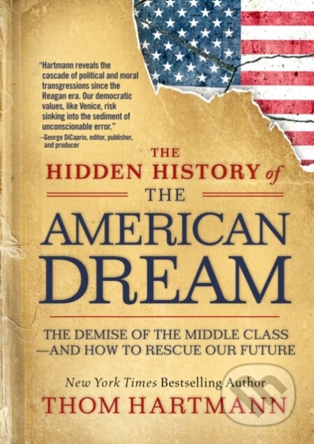 Kniha: The Hidden History of the American Dream (Thom Hartmann). Berrett-Koehler Publishers, 2024