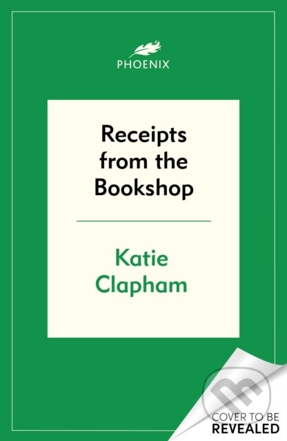 Kniha: Receipts From the Bookshop (Katie Clapham). Phoenix Press, 2026