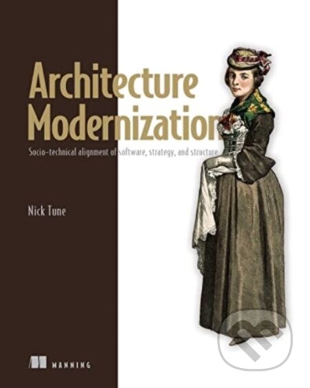 Kniha: Architecture Modernization (Jean-Georges Perrin a Nick Tune). Manning Publications, 2024
