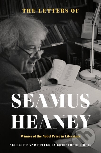 Kniha: The Letters of Seamus Heaney (Seamus Heaney a Christopher Reid). Farrar, Straus and Giroux, 2024