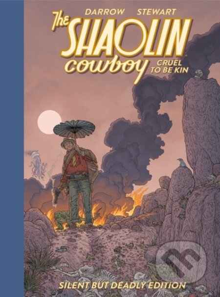 Kniha: Shaolin Cowboy: Cruel to Be Kin--Silent but Deadly Edition (Dave Stewart a Geof Darrow). , 2024