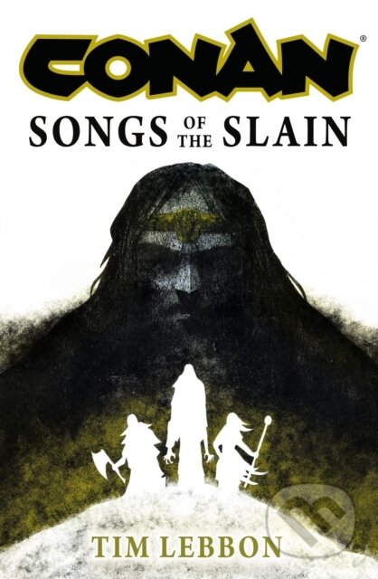 Kniha: Conan: Songs of the Slain (Tim Lebbon). Titan Books, 2025