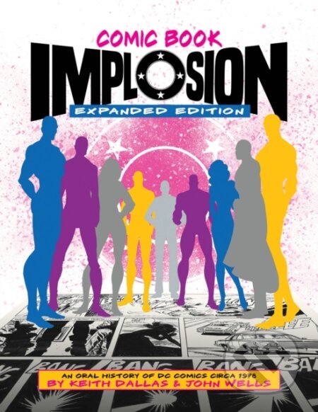Kniha: Comic Book Implosion (John Wells a Keith Dallas). , 2024
