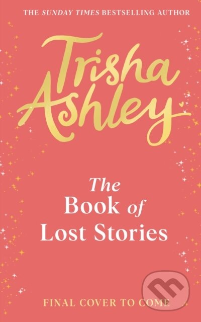 Kniha: The Book of Lost Stories (Trisha Ashley). Transworld, 2025