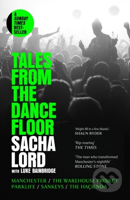 Kniha: Tales from the Dancefloor (Sacha Lord). HarperNorth, 2025