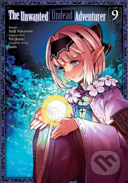 Kniha: The Unwanted Undead Adventurer (Manga): Volume 9 (Yu Okano). J-Novel Club, 2023