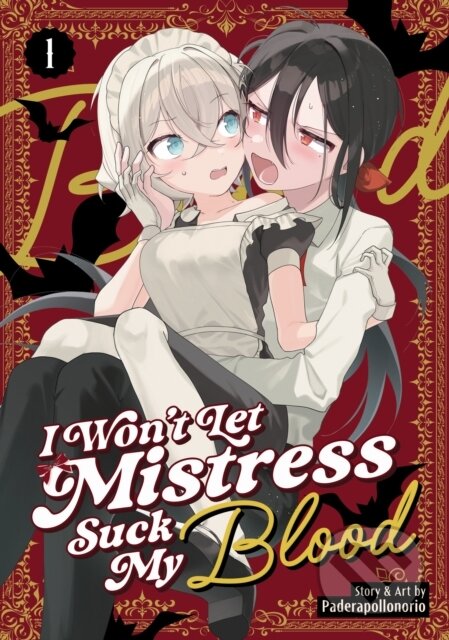 Kniha: I Won't Let Mistress Suck My Blood Vol. 1 (Paderapollonorio). Seven Seas, 2025