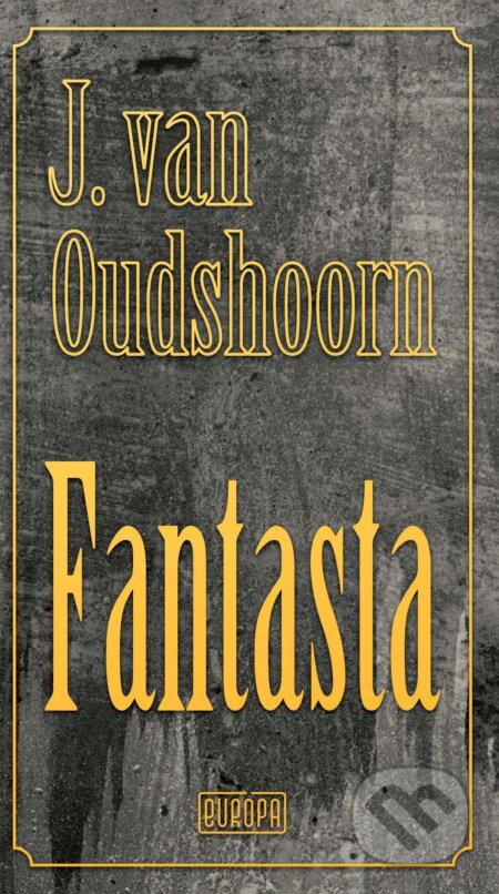 E-kniha: Fantasta (J. van Oudshoorn). Európa, 2026
