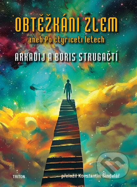 E-kniha: Obtěžkáni zlem aneb Po čtyřiceti letech (Arkadij Strugackij). Triton, 2026