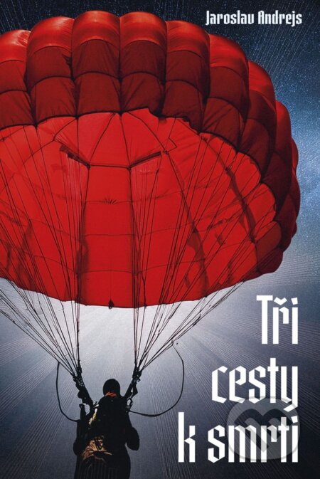E-kniha: Tři cesty k smrti (Jaroslav Andrejs). Naše vojsko, 2026