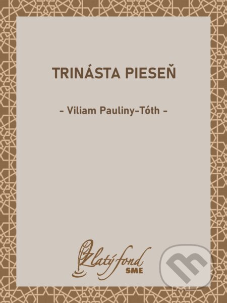E-kniha: Trinásta pieseň (Viliam Pauliny-Tóth). Petit Press, 2026