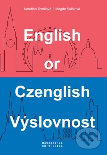 Kniha: English or Czenglish: Výslovnost (Kateřina Tomková a Magda Sučková). Muni Press, 2026