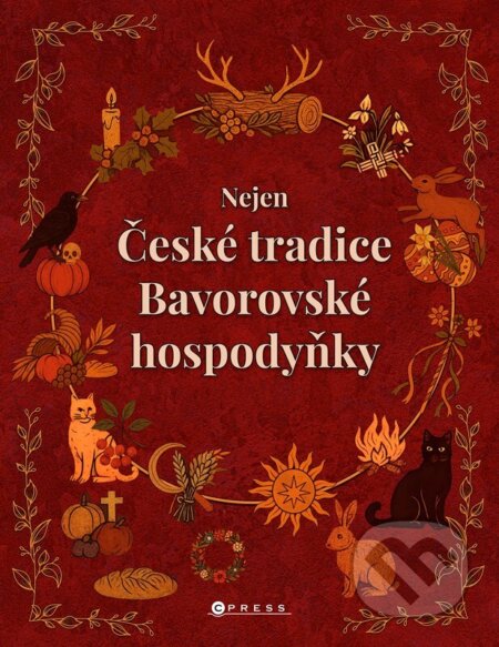 Kniha: Nejen české tradice Bavorovské hospodyňky (Veronika Králíková). CPRESS, 2026