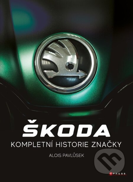 Kniha: Škoda - kompletní historie značky (Alois Pavlůsek). CPRESS, 2026