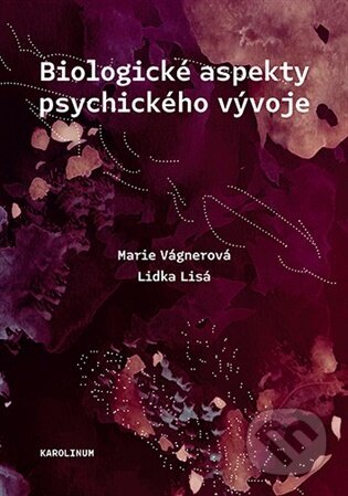 Kniha: Biologické aspekty psychického vývoje (Lidka Lisá). Karolinum, 2026