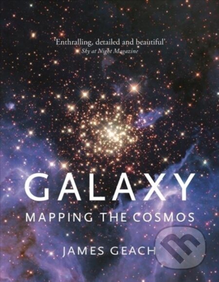 Kniha: Galaxy – Mapping the Cosmos (Professor James Geach). Reaktion Books, 2019