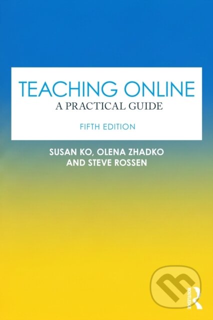 Kniha: Teaching Online (Olena Zhadko, Susan Ko a Steve Rossen). Routledge, 2026