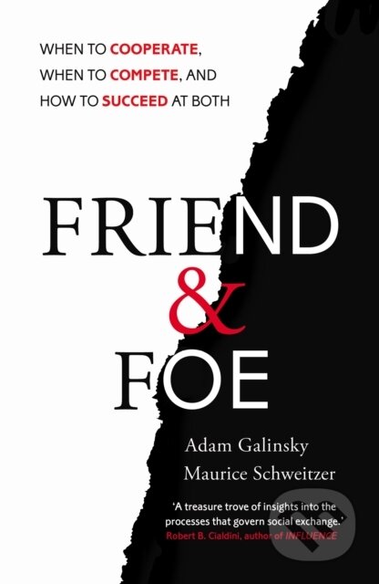 Kniha: Friend and Foe (Adam Galinsky). Chatto and Windus, 2016