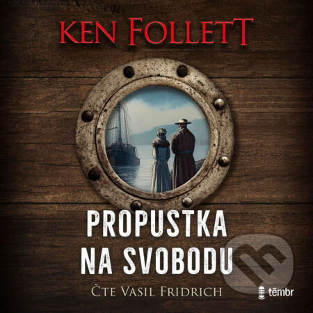 Audiokniha: Propustka na svobodu (Ken Follett). Témbr, 2026