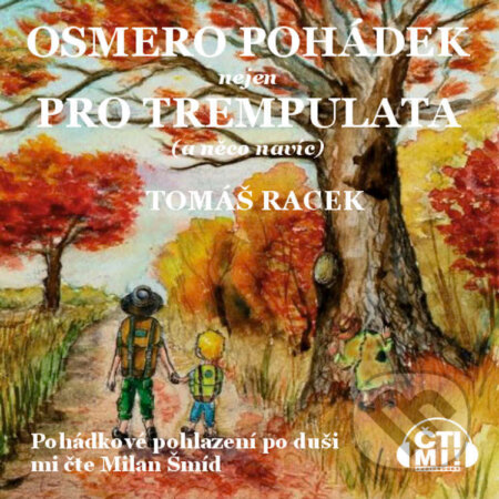 Audiokniha: Osmero pohádek nejen pro trempulata a něco navíc (Tomáš Racek). Čti mi!, 2026