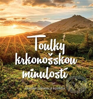 Kniha: Toulky krkonošskou minulostí (Green Mango). Green Mango, 2026