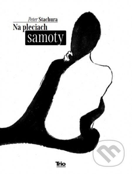 Kniha: Na pleciach samoty (Peter Stachura). Trio Publishing, 2026