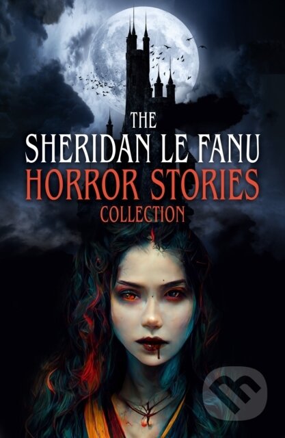 Kniha: The Sheridan Le Fanu Horror Stories Collection (Joseph Sheridan Le Fanu). Arcturus, 2026