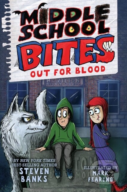 Kniha: Middle School Bites 3: Out for Blood (Steven Banks). Holiday house, 2021