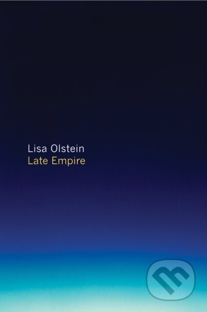 Kniha: Late Empire (Lisa Olstein). Copper Canyon, 2017