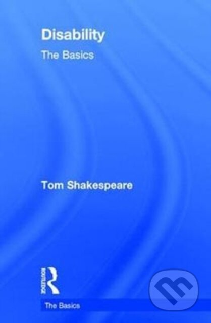 Kniha: Disability (Tom Shakespeare). Routledge, 2017