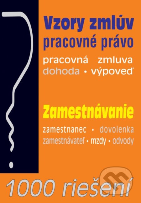 Kniha: 1000 riešení č. 3/2026 - Vzory zmlúv a podaní pre pracovné právo (Autorský kolektiv). Poradca s.r.o., 2026