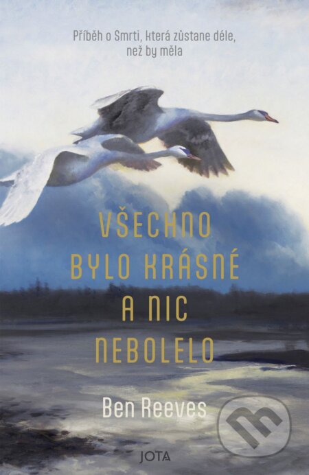 E-kniha: Všechno bylo krásné a nic nebolelo (Ben Reeves). Jota, 2026