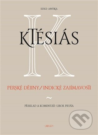 Kniha: Perské dějiny / Indické zajímavosti (Ktésiás z Knidu). Argo, 2026