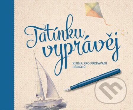 Kniha: Tatínku, vyprávěj - Kniha pro předávání příběhů (Monika Kopřivová). Familium, 2026