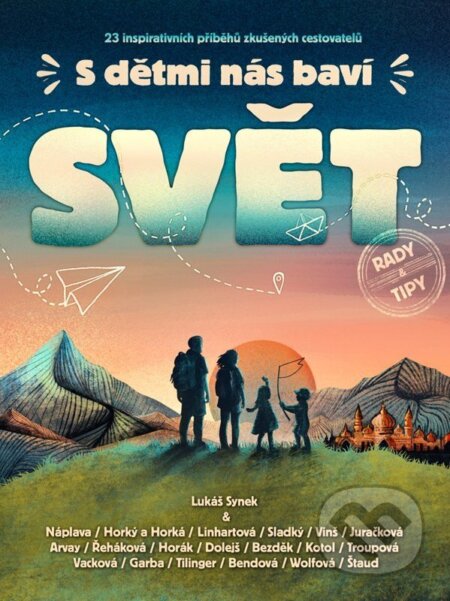 Kniha: S dětmi nás baví svět (Lukáš Synek a kolektiv). BWT books, 2026
