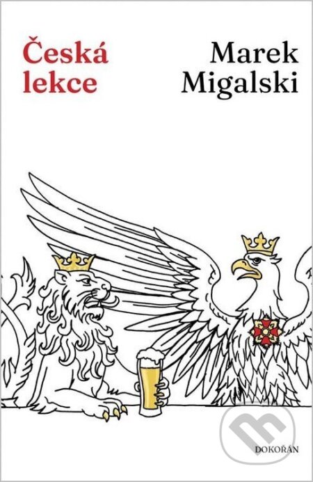 Kniha: Česká lekce (Marek Migalski). Dokořán, 2026