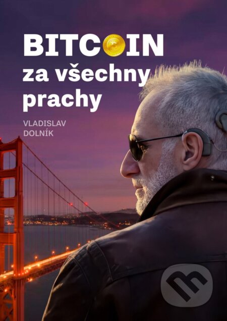 Kniha: Bitcoin za všechny prachy (Vladislav Dolník). Jonathan Livingston, 2026