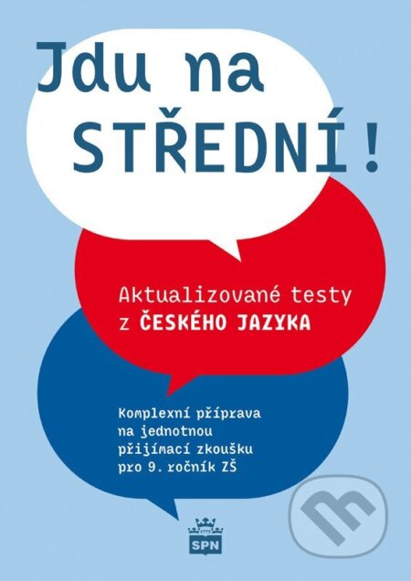Kniha: Jdu na střední! Aktualizované testy z českého jazyka (Eva Marešová). SPN - pedagogické nakladatelství, 2026