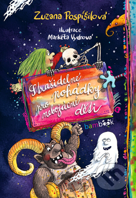Kniha: Strašidelné pohádky pro nebojácné děti (Zuzana Pospíšilová a Markéta Vydrová). Bambook, 2026