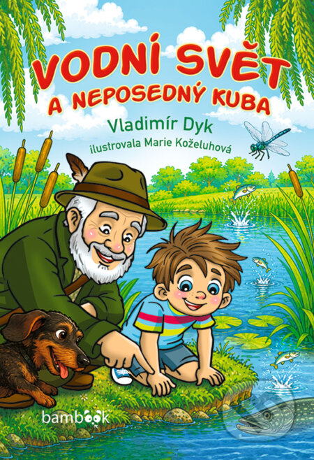 Kniha: Vodní svět a neposedný Kuba (Vladimír Dyk a Marie Koželuhová). Bambook, 2026