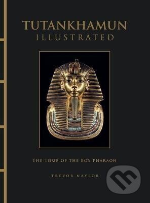 Kniha: Tutankhamun Illustrated (Trevor Naylor). Amber-Allen Publishing, 2026