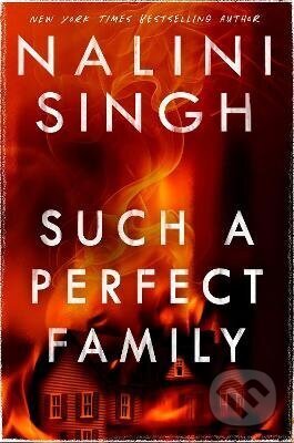 Kniha: Such a Perfect Family (Nalini Singh). , 2026