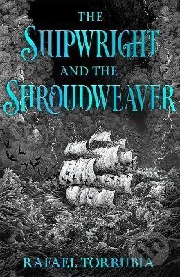 Kniha: Shipwright and the Shroudweaver (Rafael Torrubia). , 2026